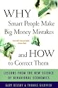 Why Smart People Make Big Money Mistakes and How to Correct Them: Lessons from the New Science of Behavioural Economics