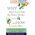 Why Smart People Make Big Money Mistakes And How To Correct Them: Lessons From The New Science Of Behavioral Economics by  Gary Belsky and Thomas Gilovich