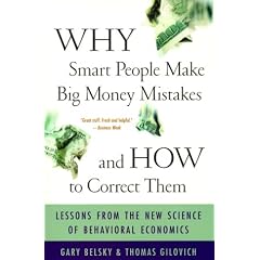 Why Smart People Make Big Money Mistakes and How to Correct Them: Lessons from the New Science of Behavioural Economics