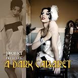 Projekt Presents: A Dark Cabaret
