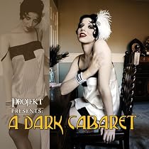 A Dark Cabaret