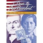 Dear Mr. President: John Quincy Adams: Letters from a Southern... by  Steven Kroll