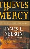Thieves of Mercy: A Novel of the Civil War at Sea