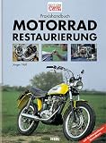 Praxishandbuch Motorradrestaurierung