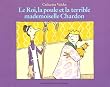 Le Roi, la poule et la terrible mademoiselle Chardon