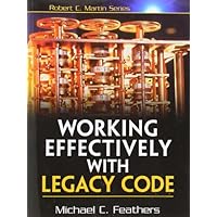 Working Effectively with Legacy Code