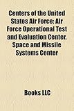 Centers of the United States Air Force: Air Force Operational Test and Evaluation Center, Space and Missile Systems Center-
