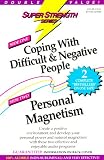 Super Strength Coping With Difficult and Negative People/Personal Magnetism (Superstrength Series) by Effective Learning Systems