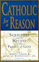 Catholic for a Reason: Scripture and the Mystery of the Family of God (Catholic for a Reason) by Unknown