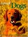 Books : Love of Dogs: The Ultimate Tribute to Our Best Friend (Petlife Library)