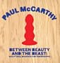 Paul McCarthy: Between Beauty and the Beast