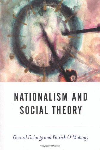 Nationalism and Social Theory: Modernity and the Recalcitrance of the Nation (BSA New Horizons in Sociology)