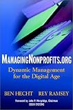 Managingnonprofits.Org: Dynamic Management for the Digital Age (Wiley Nonprofit Law Finance and Management) cover image
