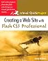Creating a Web Site with Flash CS3 Professional:Visual QuickProject Guide