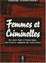 Femmes et criminelles - des soeurs papin � Simone Weber, une histoire sanglante des faits divers