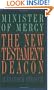 The New Testament Deacon: The Church's Minister of Mercy