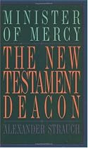 The New Testament Deacon: The Church's Minister of Mercy