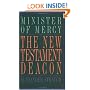 The New Testament Deacon: The Church's Minister of Mercy