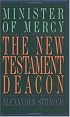 The New Testament Deacon: The Church's Minister of Mercy
