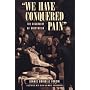 We Have Conquered Pain: The Discovery of Anesthesia