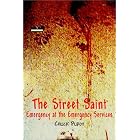 The Street Saint: Emergency at the Emergency Services by  Chuck Purdy