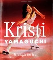 Kristi Yamaguchi: Triumph on Ice (Stars on Ice Little Books)