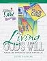 Living God's Will: Reading and Applying God's Signs for Your Life (Following God Character Builders) Living God's Will: Reading and Applying God's Signs for Your Life (Following God Character Builders)