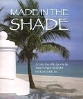 Made in the Shade: A Collection of Recipes by the Junior League of Greater Ft. Lauderdale