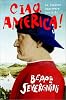 Ciao, America!: An Italian Discovers the U.S.