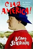 Ciao, America: An Italian Discovers the U.S.