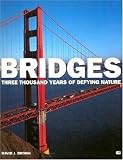 Bridges: Three Thousand Years of Defying Nature