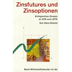 Zinsfutures und Zinsoptionen. Erfolgreicher Einsatz an DTB und LIFFE.