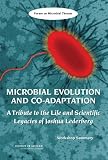 Microbial Evolution and Co-Adaptation: A Tribute to the Life and Scientific Legacies of Joshua Lederberg