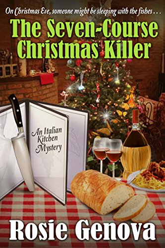 The Seven-Course Christmas Killer: A Holiday Novella from the Italian Kitchen (An Italian Kitchen Mystery)