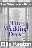 The Wedding Dress (The Survivors Club Book One)