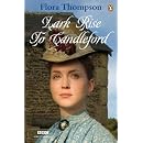 Lark Rise to Candleford: "Lark Rise"; "Over to Candleford"; "Candleford Green": A Trilogy