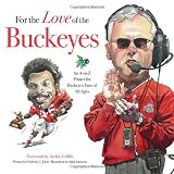 For the Love of the Buckeyes: An A-to-Z Primer for Buckeyes Fans of All Ages by Klein, Frederick C. (2008) Hardcover