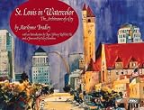  : St. Louis in Watercolor: The Architecture of a City