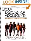Group Exercises for Adolescents: A Manual for Therapists (Second Edition)