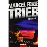 Trieb: Thrillervon "Marcel Feige"