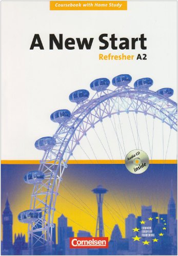 Cornelsen Verlag A New Start - Aktuelle Ausgabe: A2: Refresher - Coursebook mit Home Study Section, Home Study CD, Class CDs: 06166-4 und 06174-9  ...