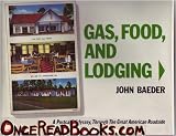 Gas, Food and Lodging: A Postcard Odyssey, Through The Great American Roadside