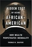 The Hidden Cost of Being African American: How Wealth Perpetuates Inequality