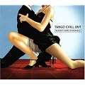 Tango Chill Out [Digipack]