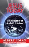 Jesus Today: A Spirituality of Radical Freedom