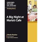 A Big Night at Maria's Cafe: The OPD Reading Library (Oxford Picture Dictionary Second Edition Reading Library)