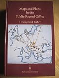 Maps and plans in the Public Record Office. 4, Europe and Turkey