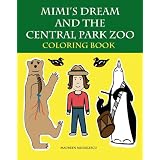 Mimi's Dream and the Central Park Zoo Coloring Bookby Maureen Mihailescu