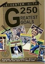 Leicester City 250 Greatest Goals [DVD]