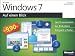 Microsoft Windows 7 auf einen Blick: Leicht verst&auml;ndlich. Am Bild erkl&auml;rt. Komplett in Farbe